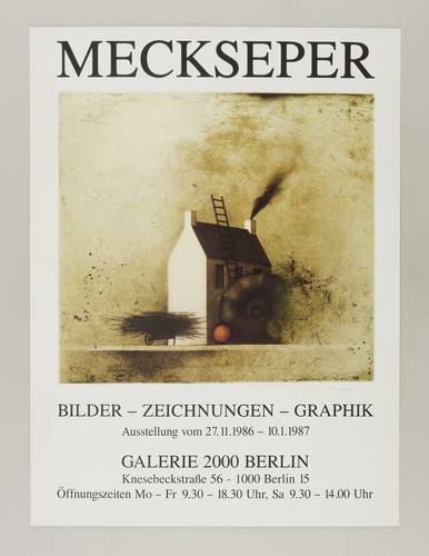 Meckseper, Friedrich - Ausstellungsplakat Galerie 2000 Berlin - Ausstellungsplakat Galerie 2000 Berlin - Stillleben mit Haus