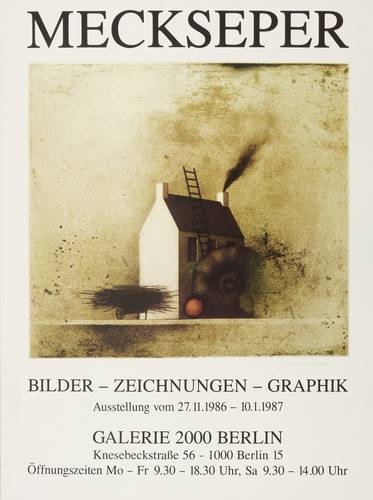 Meckseper, Friedrich - Ausstellungsplakat Galerie 2000 Berlin - Ausstellungsplakat Galerie 2000 Berlin - Stillleben mit Haus