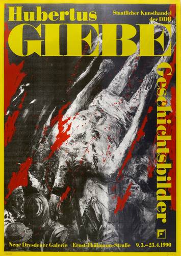 Giebe, Hubertus - Ausstellungsplakat Neue Dresdener Galerie - Ausstellungsplakat Neue Dresdener Galerie - Geschichtsbilder