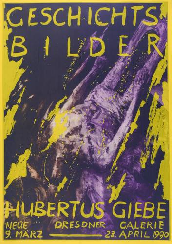 Giebe, Hubertus - Ausstellungsplakat Neue Dresdener Galerie - Ausstellungsplakat Neue Dresdener Galerie - Geschichtsbilder