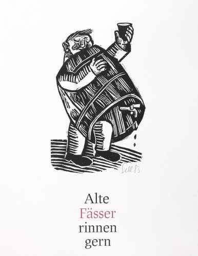 Sell, Lothar -  -  - Alte Fässer rinnen gern (mit Inschrift)