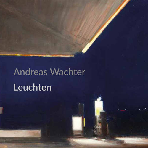 Böhlitz, Michael / Himmel, Anja (Hrsg.) -  -  - Andreas Wachter. Leuchten