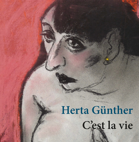 Böhlitz, Michael / Günther, Albrecht / Himmel, Anja (Hrsg.) -  -  - Herta Günther. C'est la vie